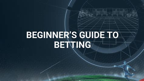 Beginner's Guide to Betting .
